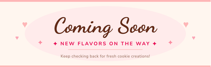New cookies coming soon!